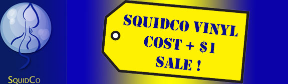 Squidco Vinyl Cost + 10% Sale